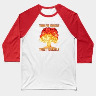 Think for Yourself Trust Yourself Baseball T-Shirt